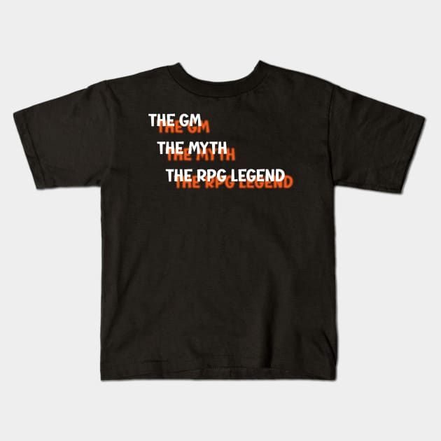 The GM The Myth The RPG Legend RPG D20 Dice Role Pen & Paper Kids T-Shirt by Schimmi